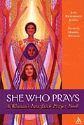She Who Prays: A Woman's Interfaith Prayer Book